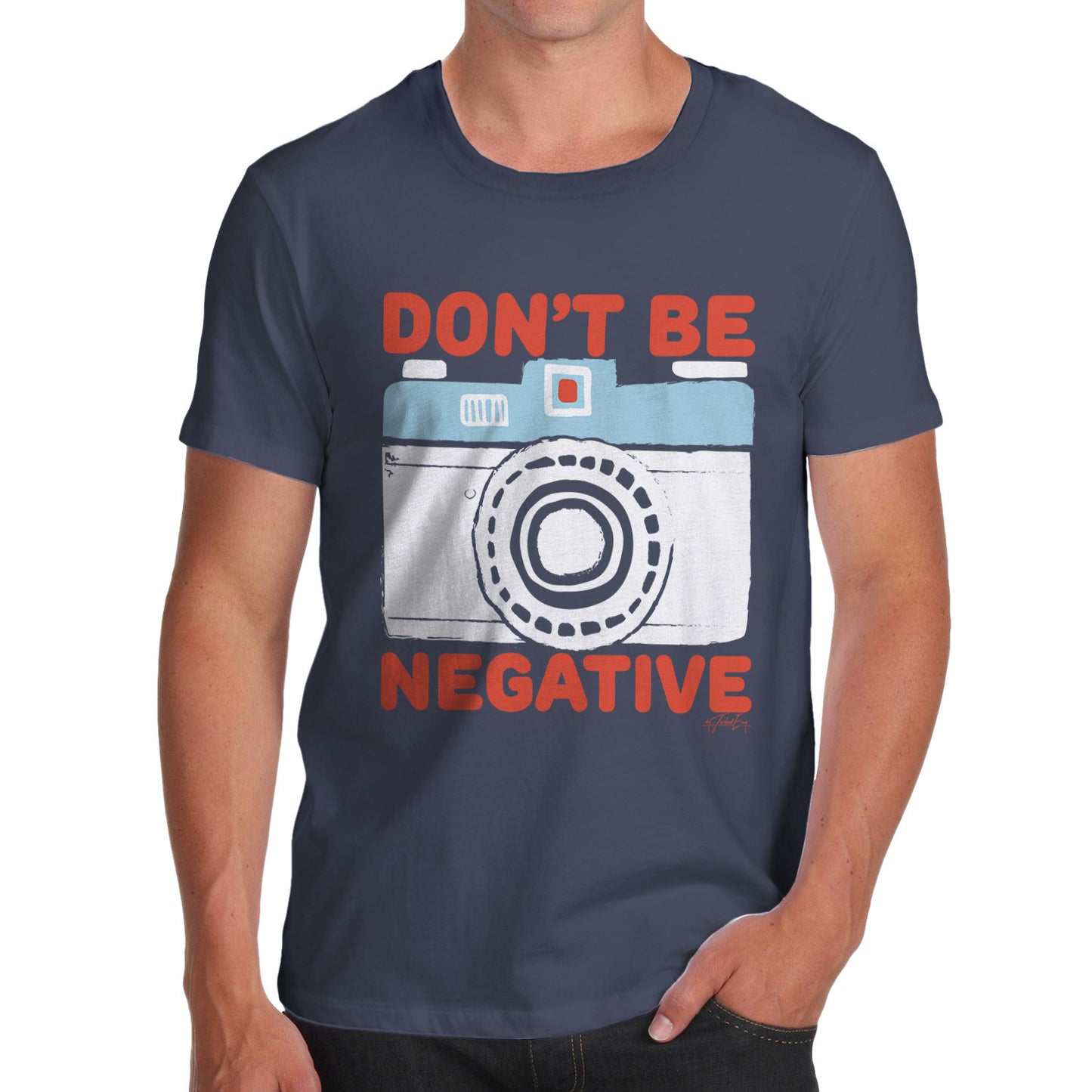 Don't Be Negative Men's  T-Shirt