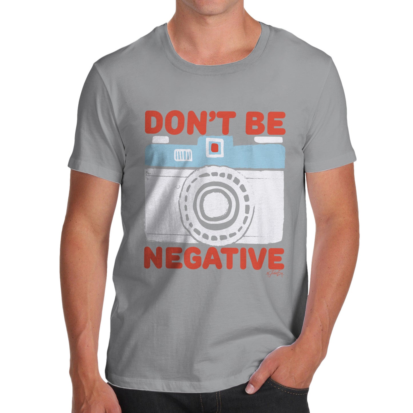 Don't Be Negative Men's  T-Shirt