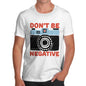Don't Be Negative Men's  T-Shirt