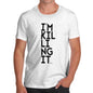 I'm Killing It Men's  T-Shirt