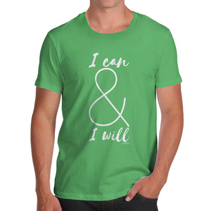 I Can And I Will Men's  T-Shirt