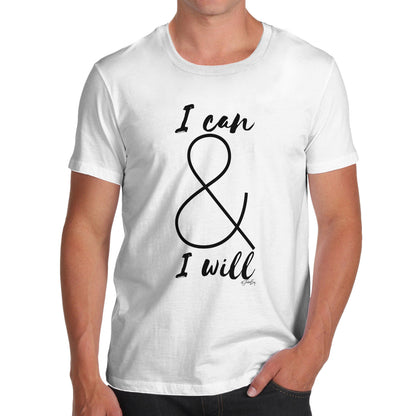 I Can And I Will Men's  T-Shirt