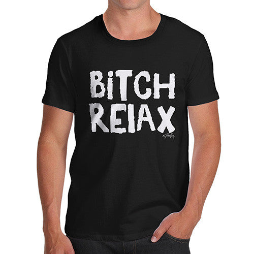 B-tch Relax Men's T-Shirt