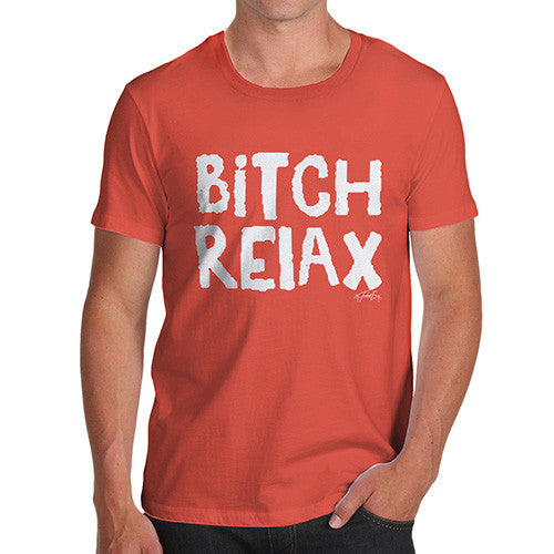 B-tch Relax Men's T-Shirt