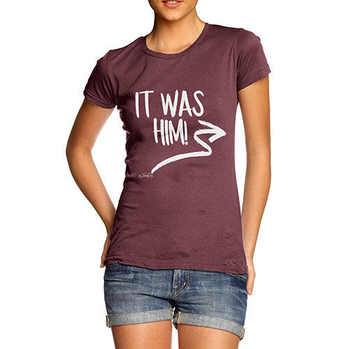 It Was Him! Women's T-Shirt 