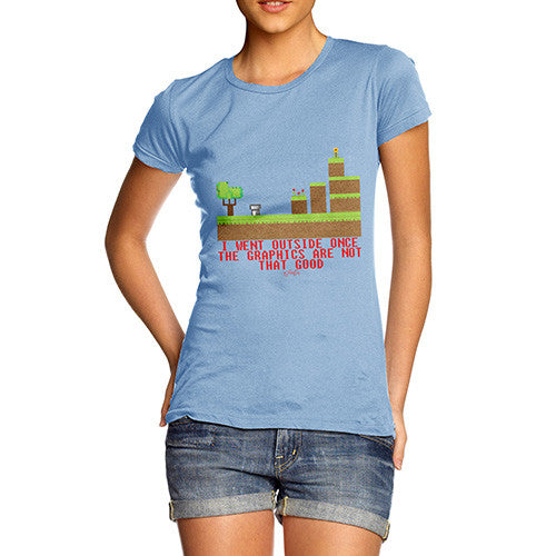 I Went Outside Once Women's T-Shirt 