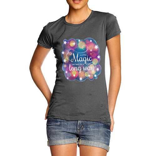 A Little Magic Can Take You A Long Way Women's T-Shirt 