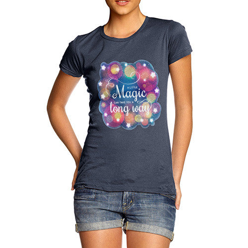 A Little Magic Can Take You A Long Way Women's T-Shirt 