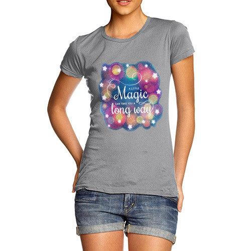 A Little Magic Can Take You A Long Way Women's T-Shirt 