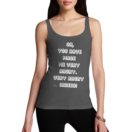 You Have Made Me Very Angry Indeed Women's Tank Top