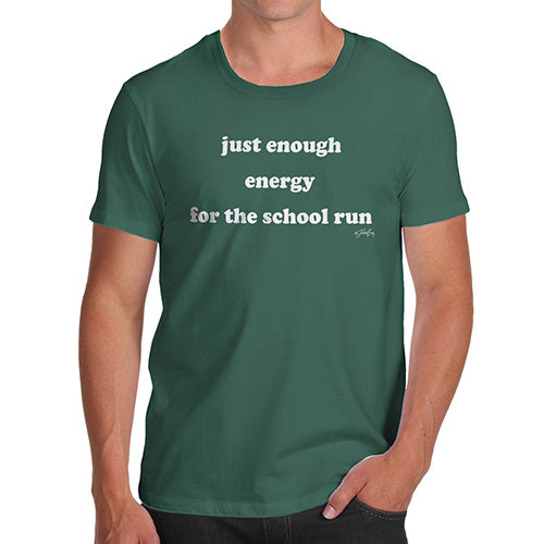 Just Enough Energy For The School Run Men's T-Shirt