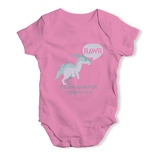 Rawr Is Dinosaur For Turkey Baby Unisex Baby Grow Bodysuit