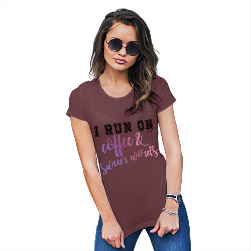 I Run On Coffee & Swear Words Women's T-Shirt 