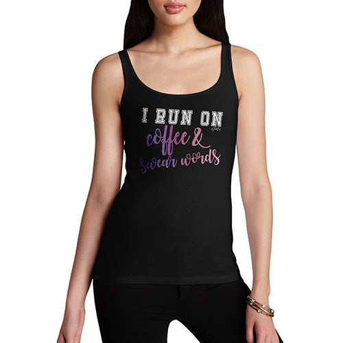 I Run On Coffee & Swear Words Women's Tank Top