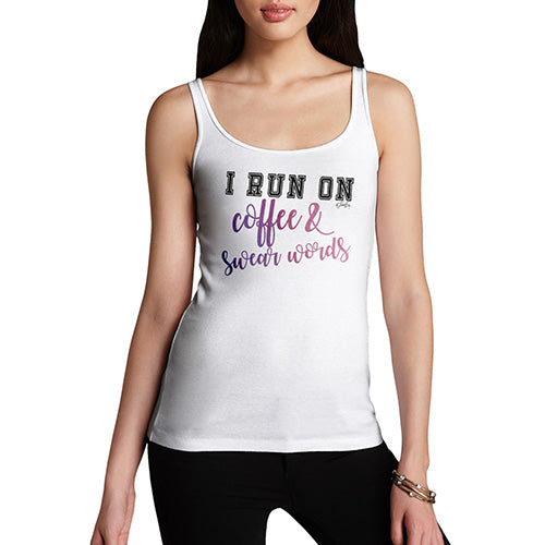 I Run On Coffee & Swear Words Women's Tank Top