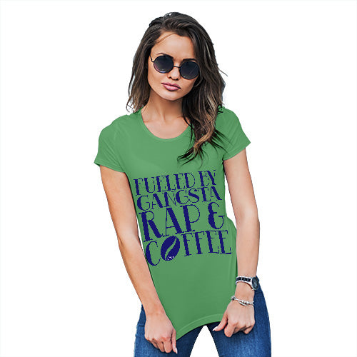 Fueled By Gangsta Rap & Coffee Women's T-Shirt 