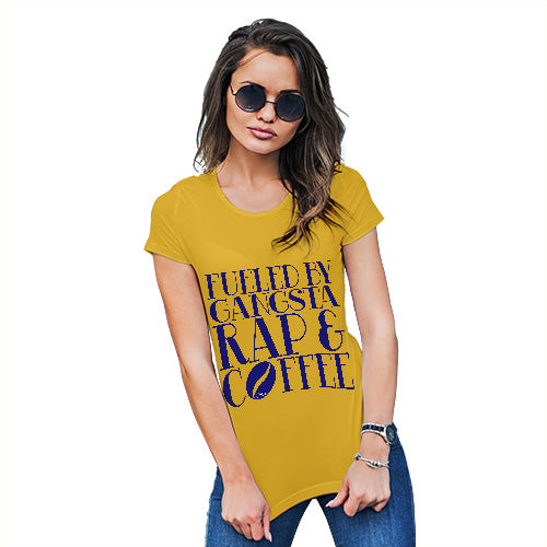 Fueled By Gangsta Rap & Coffee Women's T-Shirt 
