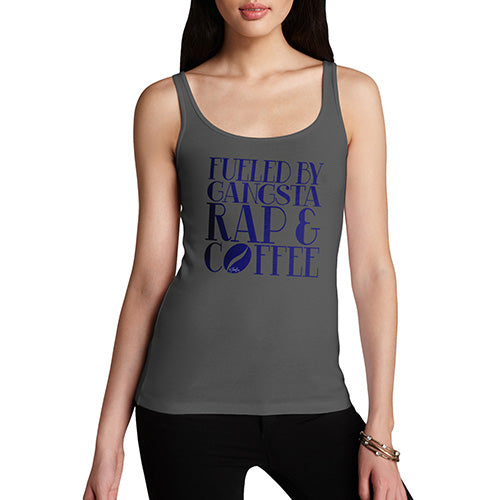Fueled By Gangsta Rap & Coffee Women's Tank Top