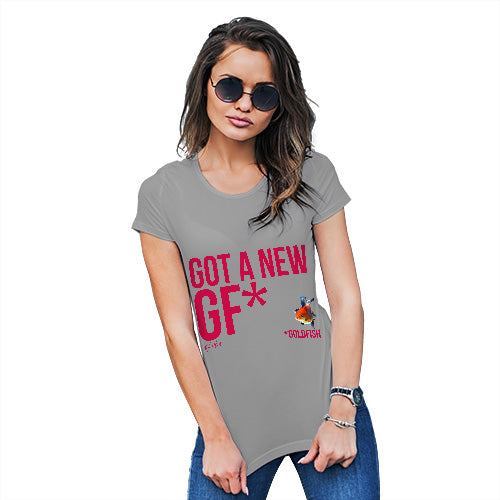 Got A New GF Goldfish Women's T-Shirt 