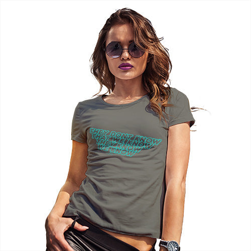 They Don't Know That We Know Women's T-Shirt 
