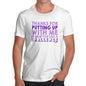 You Like A Challenge Men's T-Shirt