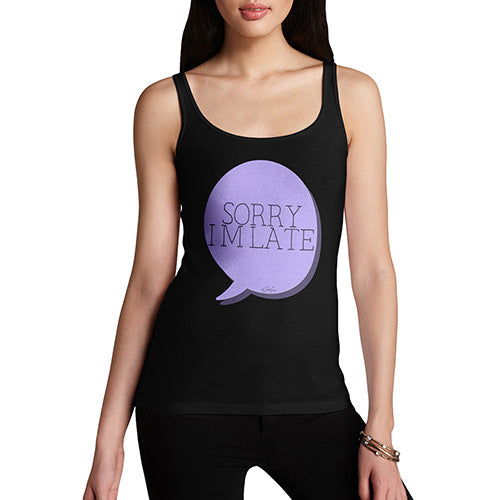 Sorry I'm Late Women's Tank Top