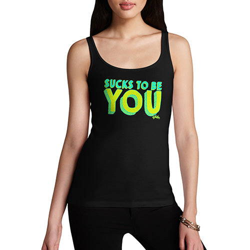 Sucks To Be You Women's Tank Top