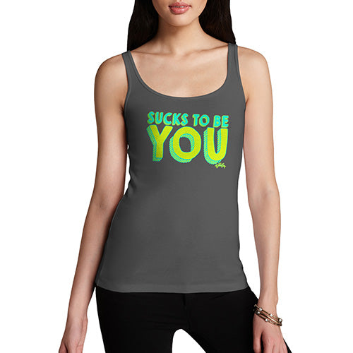 Sucks To Be You Women's Tank Top