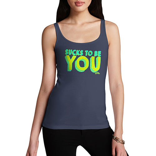 Sucks To Be You Women's Tank Top