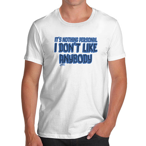 Funny Tshirts For Men I Donâ€™t Like Anybody Men's T-Shirt Small White