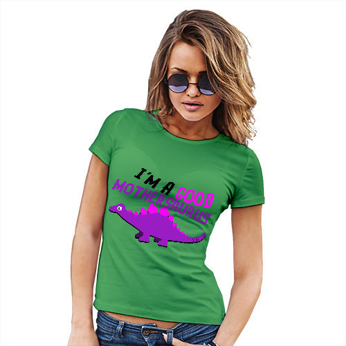 Funny T Shirts Good Mothersaurus Women's T-Shirt Small Green