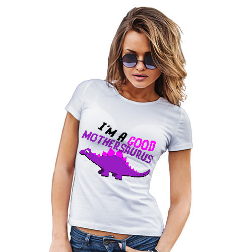 Funny Shirts For Women Good Mothersaurus Women's T-Shirt Medium White
