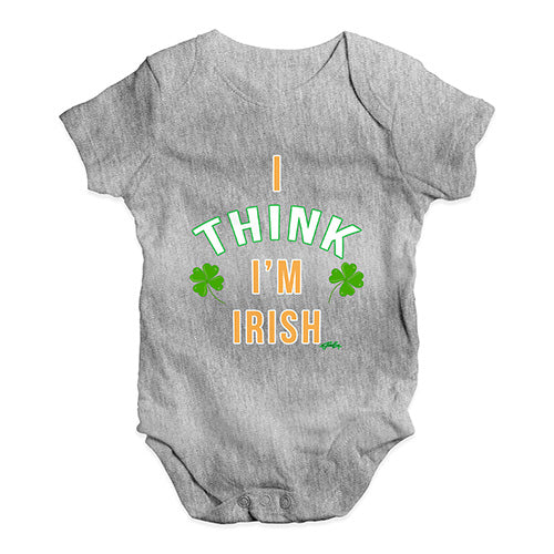 St Patricks Day I Think I'm Irish Baby Unisex Baby Grow Bodysuit