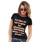 Apologies For Nothing When I was Drunk Women's T-Shirt 