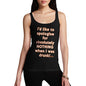 Apologies For Nothing When I was Drunk Women's Tank Top