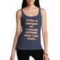 Apologies For Nothing When I was Drunk Women's Tank Top