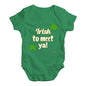 St Patricks Day Irish To Meet Ya Baby Unisex Baby Grow Bodysuit