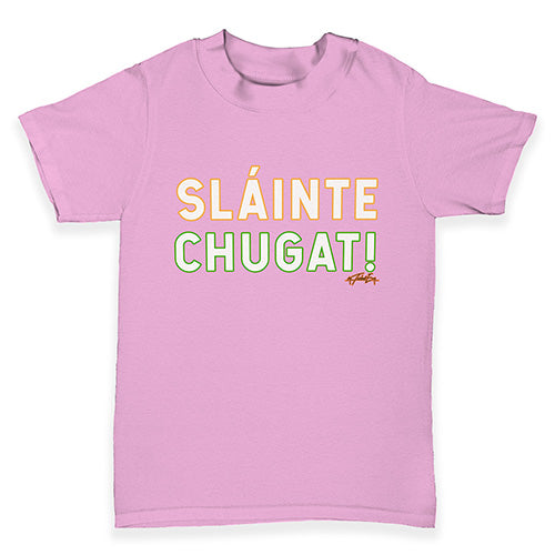 St Patricks Day Slainte Chugat Baby Toddler T-Shirt