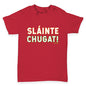 St Patricks Day Slainte Chugat Baby Toddler T-Shirt