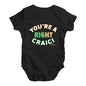 St Patricks Day You're A Right Craic Baby Unisex Baby Grow Bodysuit