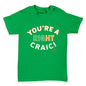 St Patricks Day You're A Right Craic Baby Toddler T-Shirt
