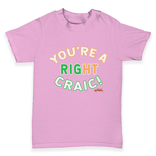 St Patricks Day You're A Right Craic Baby Toddler T-Shirt