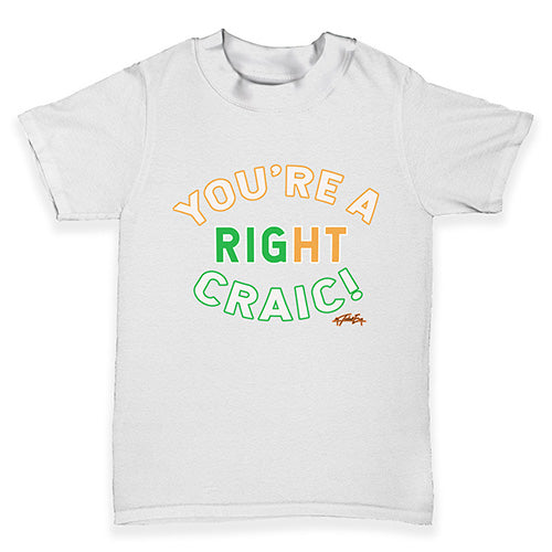 St Patricks Day You're A Right Craic Baby Toddler T-Shirt