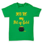 ST Patricks Day Your My Pot Of Gold Baby Toddler T-Shirt