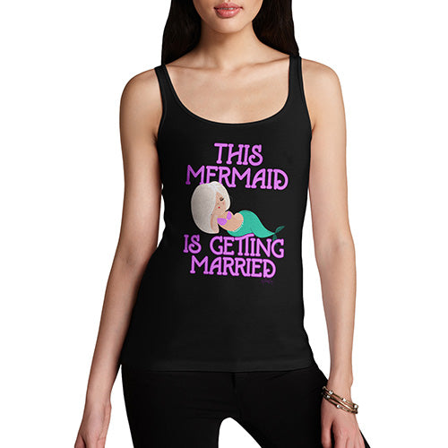 Funny Tank Tops For Women This Mermaid Is Getting Married Women's Tank Top Medium Black
