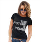 Adult Humor Novelty Graphic Sarcasm Funny T Shirt The Future Is Yours Women's T-Shirt Small Black