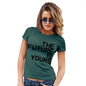 Funny T Shirts The Future Is Yours Women's T-Shirt X-Large Bottle Green