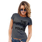 Funny T-Shirts For Women Sarcasm The Future Is Yours Women's T-Shirt Small Dark Grey