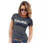 T-Shirt Funny Geek Nerd Hilarious Joke THURS Thursday Women's T-Shirt X-Large Dark Grey