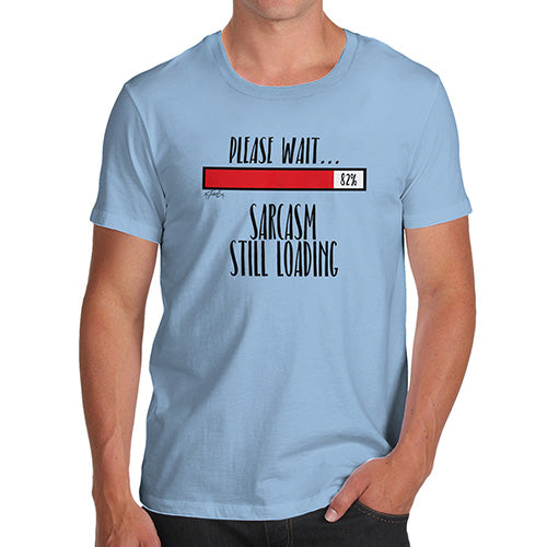 Novelty Tshirts Men Funny Sarcasm Still Loading Men's T-Shirt X-Large Sky Blue